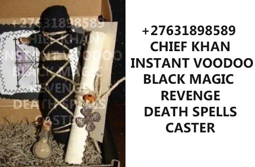 +27631898589 INSTANT DEATH SPELL CASTER IN USA, VIEW PARK CALIFORNIA / REVENGE SPELL CASTER IN BALDWIN HILLS CALIFORNIA } IN ATLANTA GEORGIA, USA, CALIFORNIA,NEW YORK, ALASKA, ARIZONA, ARKANSAS, {+27631898589} â€“INSTANT DEATH SPELLS CASTER IN OLYMPIA FIE
