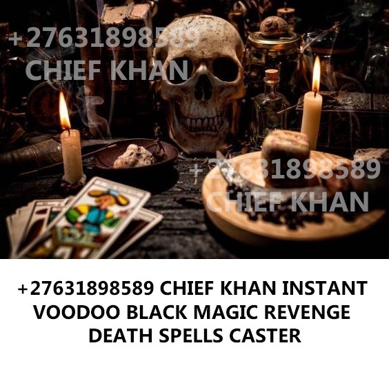 AUSTRALIA +27631898589 BEST DEATH SPELL CASTER IN SYDNEY / REVENGE SPELLS CASTER IN MELBOURNE, CANBERA, ADELAIDE,  DARWIN, HOBART, WOLLONGONG, NEWCASTLE, CAIRNS, BLACK MAGIC SPELLS CASTER IN AUSTRALIA HEX SPELLS CASTER IN WARRNAMBOOL, BENDIGO, STRONG LOVE