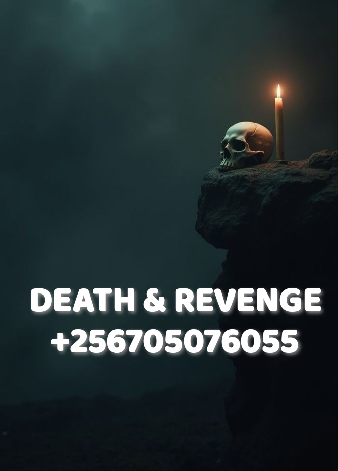 ONLINE VOODOO DEATH RITUALS 00256705076055 SOUTH AFRICA, BOTSWANA, ZIMBABWE, ZAMBIA, KENYA, MALI